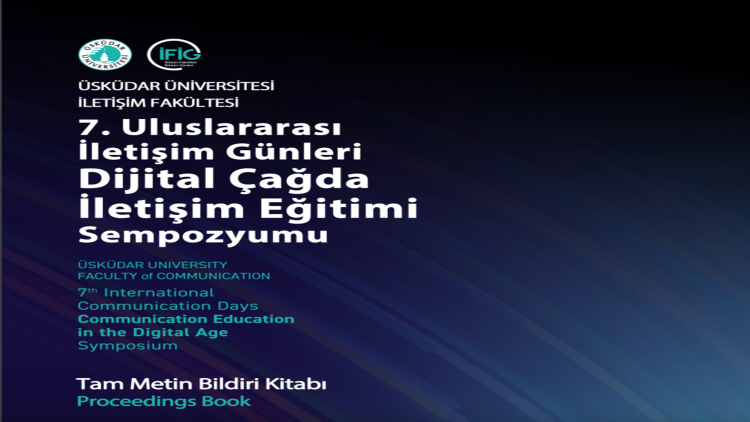 7. Uluslararası İletişim Günleri Sempozyumu Tam Metin Bildiri Kitabı yayımlandı