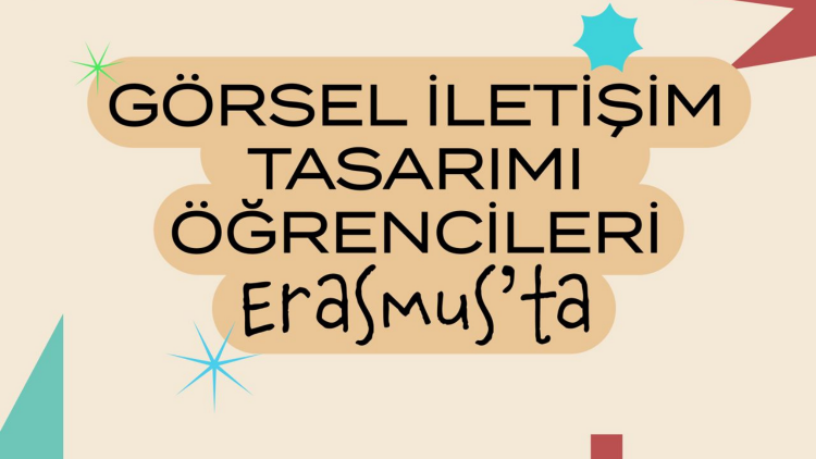 Görsel İletişim Tasarımı öğrencileri Erasmus'ta yeni deneyimler kazandı