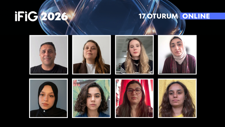 İFİG Sempozyumu'nun çevrim içi 17. oturumunda "Dijital Çağın Ekran Anlatıları: Yapay Zekâ, İnsan ve Toplum" konuşuldu