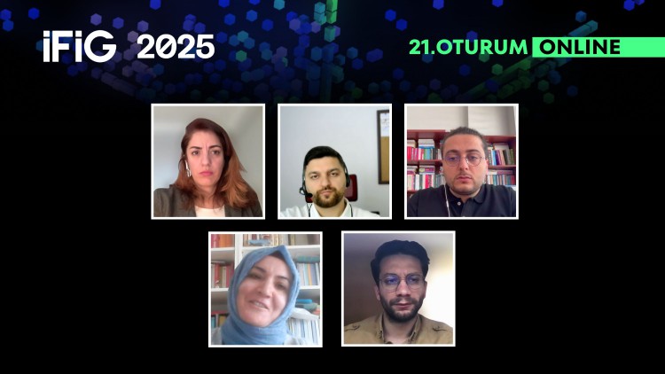 İFİG Sempozyumu'nun çevrim içi 21. oturumunda Dijital Medya, Siyaset ve Toplumsal Dönüşüm irdelendi.