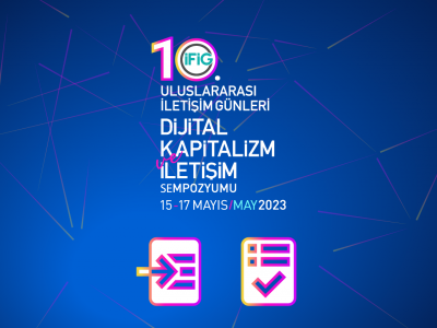 10. Uluslararası İletişim Günleri / Dijital Kapitalizm ve İletişim Sempozyumu bildiri kabulüne başladı.
