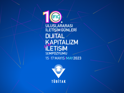 10. Uluslararası İletişim Günleri/Dijital Kapitalizm ve İletişim Sempozyumu, TÜBİTAK desteği almaya hak kazandı.