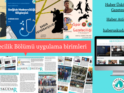 Üsküdar Üniversitesi İletişim Fakültesi Gazetecilik Bölümü, basılı uygulama gazetesi, haber internet sitesi, haber atölyesi ve öğrencile