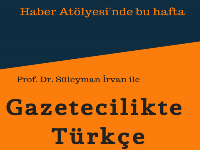 Gazetecilik Bölümü tarafından gerçekleştirilen Haber Atölyesi eğitimlerinde bu hafta ‘Gazetecilikte Türkçe’ konusu üzerinde durulacak.