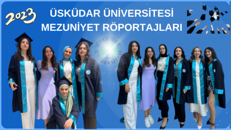 Üsküdar Üniversitesi'nden mezun olan öğrenciler duygularını paylaştı
